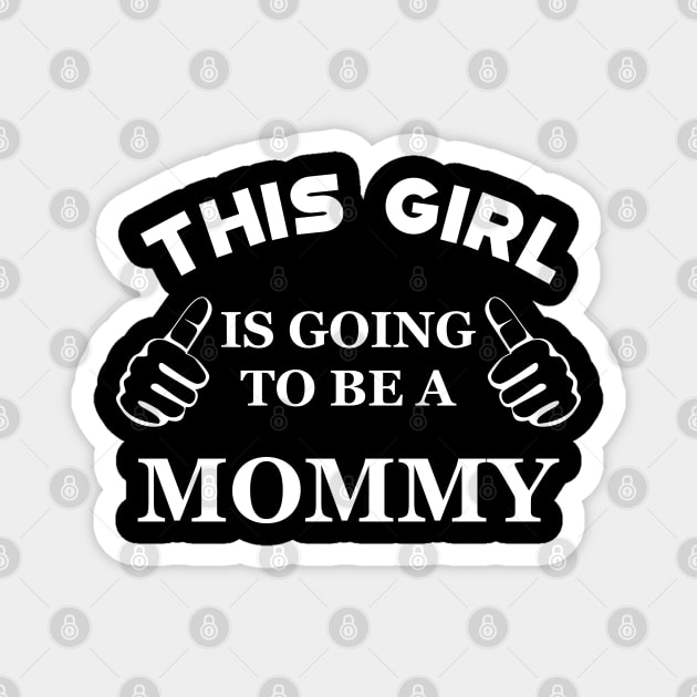 New Mommy - This girl is going to be mommy Magnet by KC Happy Shop