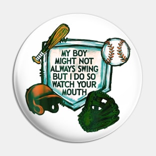 My Girl Might Not Always Swing But I Do Baseball Pin