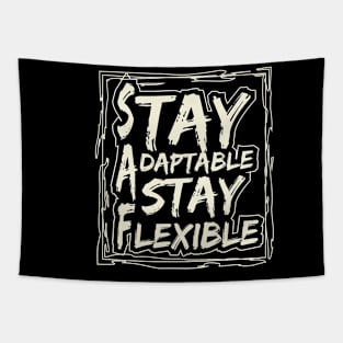 Stay Adaptable Stay Flexible Tapestry