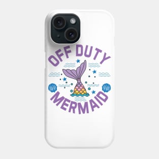 Mermaid Off Duty Phone Case