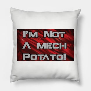 Not a potato Pillow