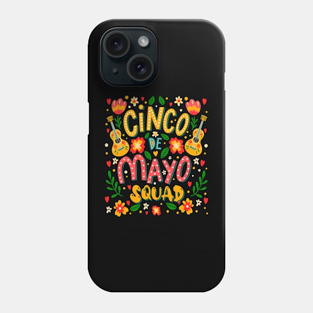 Cinco de Mayo Squad, Mexican, Fiesta Squad, Cinco de Mayo Day Phone Case by thavylanita
