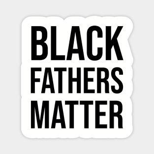 Black Fathers Matter, Black Dad Magnet