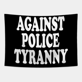 Against Police Tyranny Tapestry