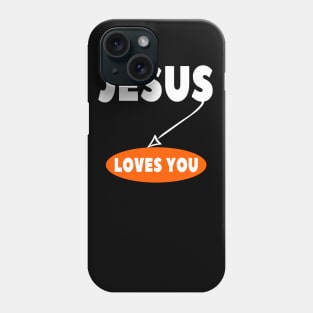 Jesus Loves You Christian Evangelism Salvation Phone Case