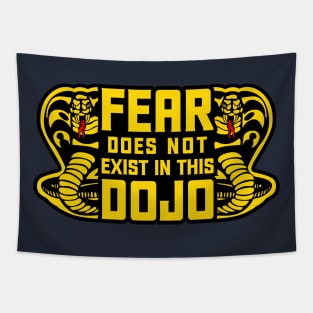 Fear does not exist in this dojo Tapestry