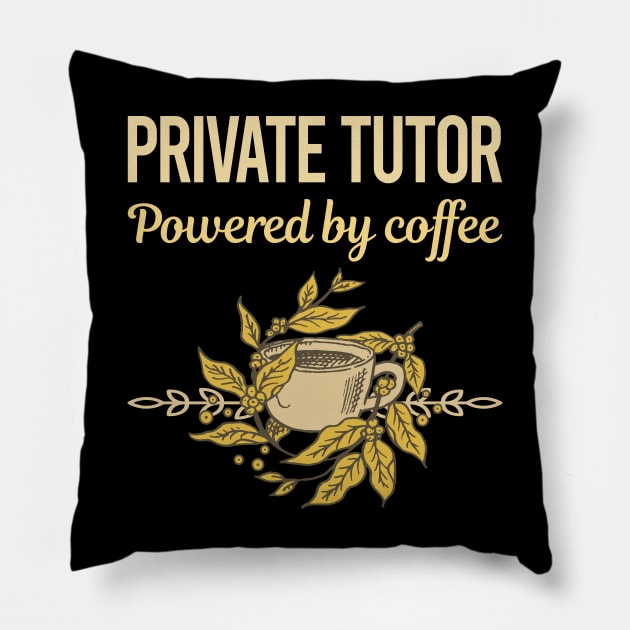 Powered By Coffee Private Tutor Pillow by lainetexterbxe49