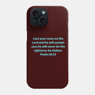 Bible Verse Psalm 55:22 Phone Case