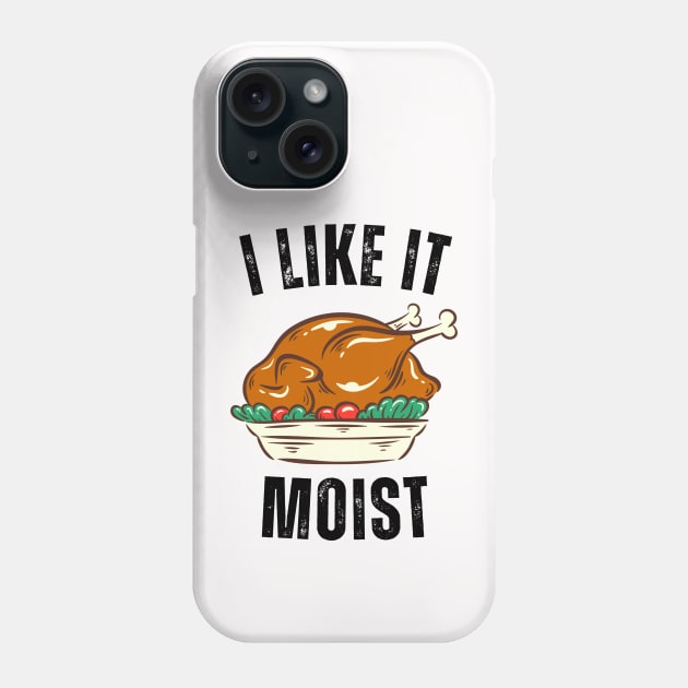 i like it moist day Phone Case by Vortex.Merch