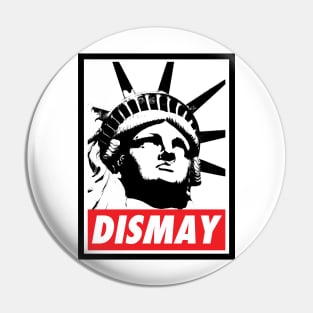 DISMAY(ed at what we have become) Pin