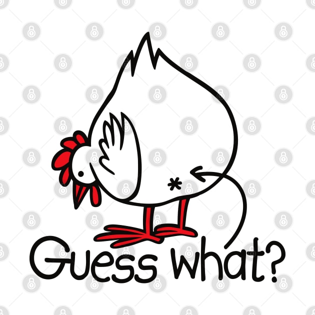 Guess what? (Chicken butt!) by LaundryFactory