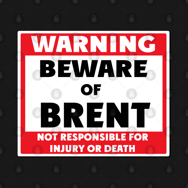 Beware of Brent by BjornCatssen