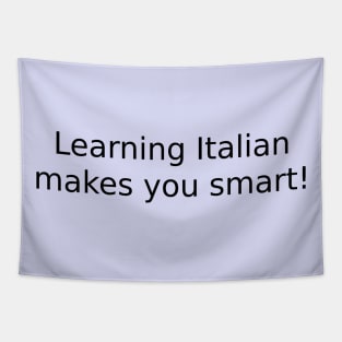 Learning Italian makes you smart! Tapestry