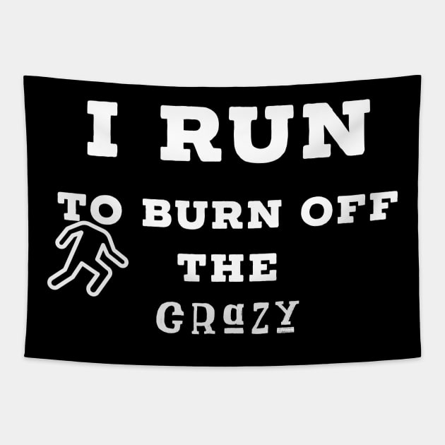 I run to burn off the crazy Tapestry by Raw Designs LDN