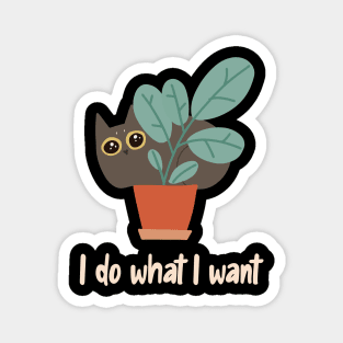 Cat in Flower Pot I Do What I Want Boho-Style Magnet