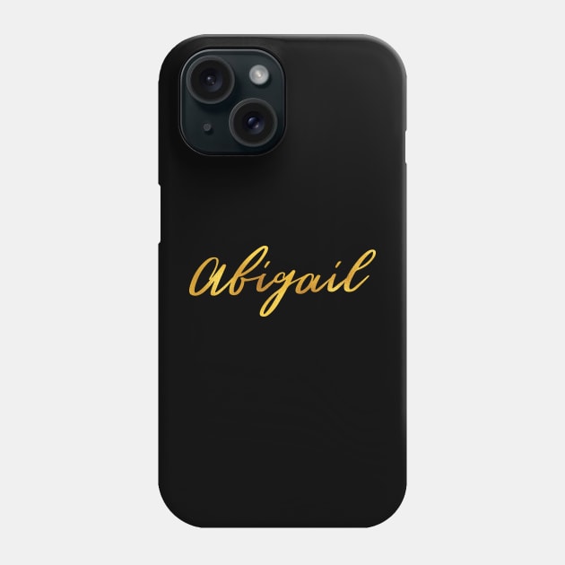 Abigail Name Hand Lettering in Gold Letters Phone Case by Pixel On Fire