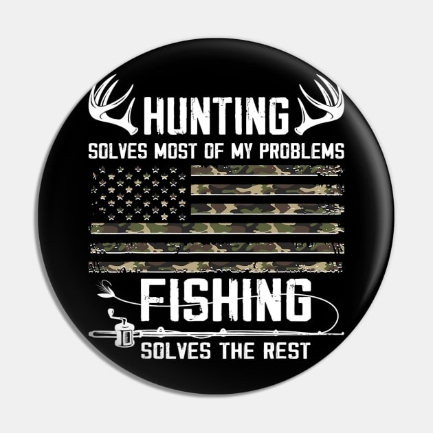 Hunting Solves Most Of My Problems Fishing Solves The Rest 1 Pin by omorihisoka