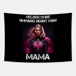 Mama Superheroine - Heroes Without A Cape Are Called Mama 2 Tapestry