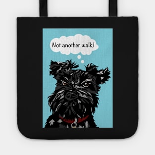 Miniature Schnauzer Funny Dog - not another walk Tote