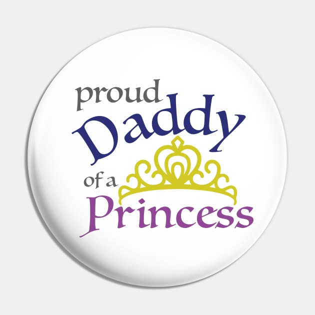 Proud Daddy of a Princess Pin by godaon