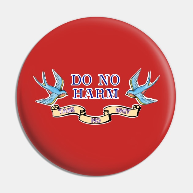 Do No Harm - Tattoo Pin by Show OFF Your T-shirts!™