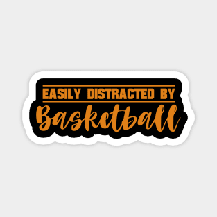 Easily Distracted By Basketball Magnet