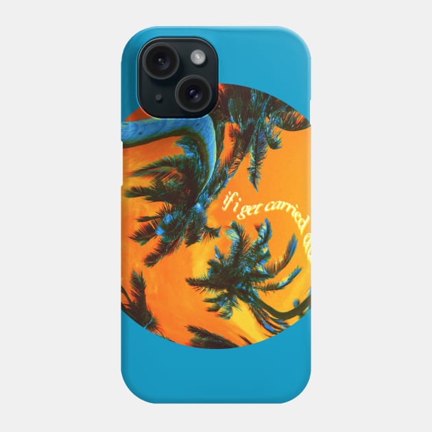 Carried Away Phone Case by Owen St Merch