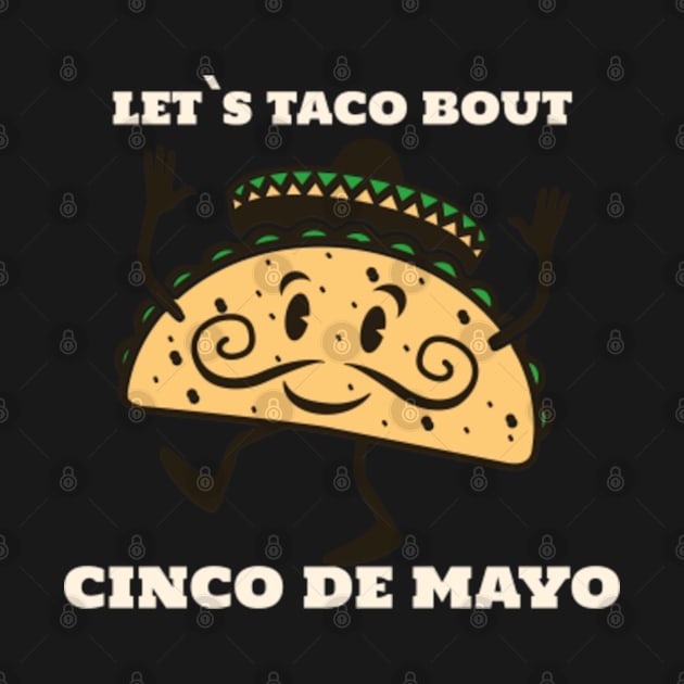 5 de Mayo I 5th May I Let`s Taco Bout Cinco de Mayo by schmomsen