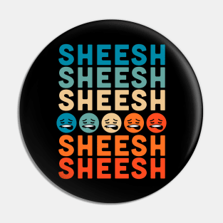 Sheeesh Sheesh Bussin' Funny Gen Z Slang Retro Vintage Pin