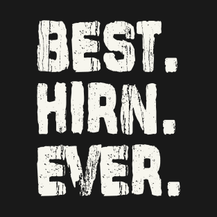 Hirn, Best Name Ever, Name , Birthday, Middle name, FamilyHirn Middle Name T-Shirt