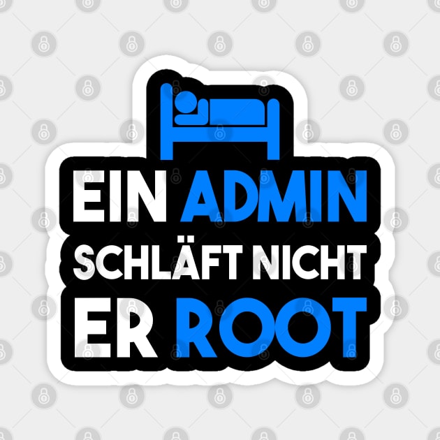 Admin schläft nicht IT Computer Büro Root Geschenk Magnet by DP Clothing