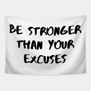 Be Stronger Than Your Excuses Tapestry