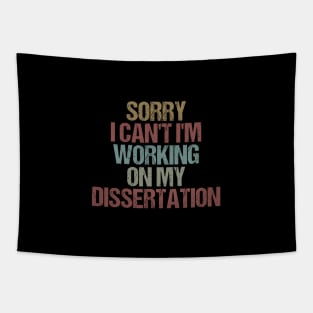 Sorry I Can't I'm Working On My Dissertation / Funny Sarcastic Gift Idea Colored Vintage / Gift for Christmas Tapestry