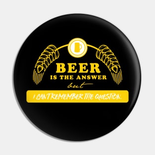 Beer is the answer Pin