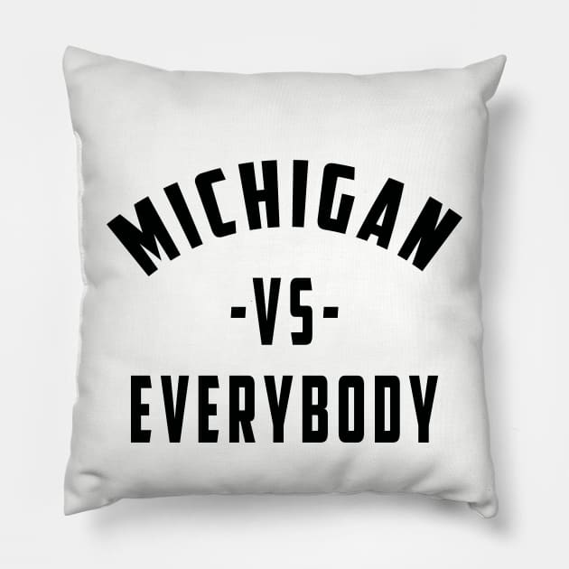 michigan vs everybody Newest Trending Michigan Vs Everybody Pillow by Ksarter