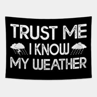 Trust Me I Know My Weather Tapestry