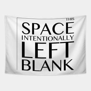 This Space Intentionally Left Blank - BLACK TEXT Tapestry