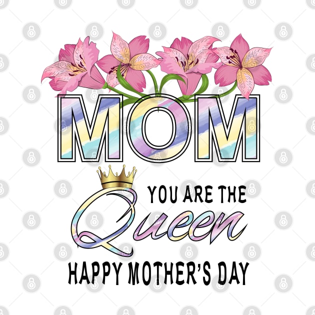 Mom You Are The Queen by Designoholic