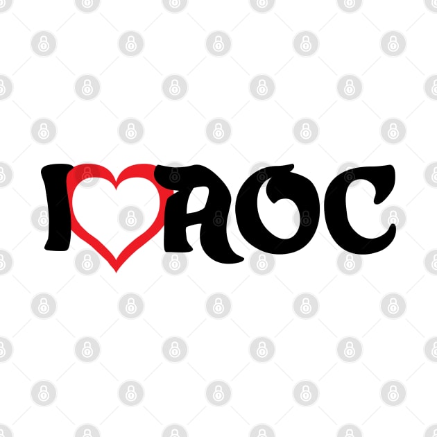 I LOVE AOC by NAYAZstore