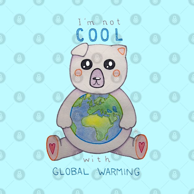 I'm Not Cool with Global Warming - Polar Bear Holding the Earth by Elinaana