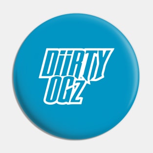 DIIRTY OG'z Pin