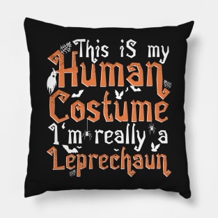 This Is My Human Costume I'm Really A Leprechaun - Halloween product Pillow