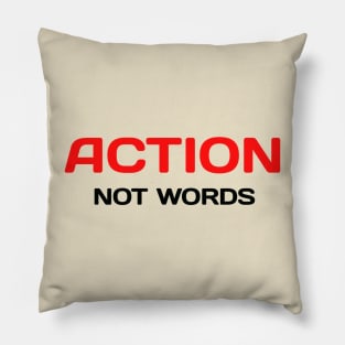 Action, Not Words Pillow