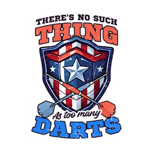 Dart Shirt | No Such Thing Too Much Darts T-Shirt