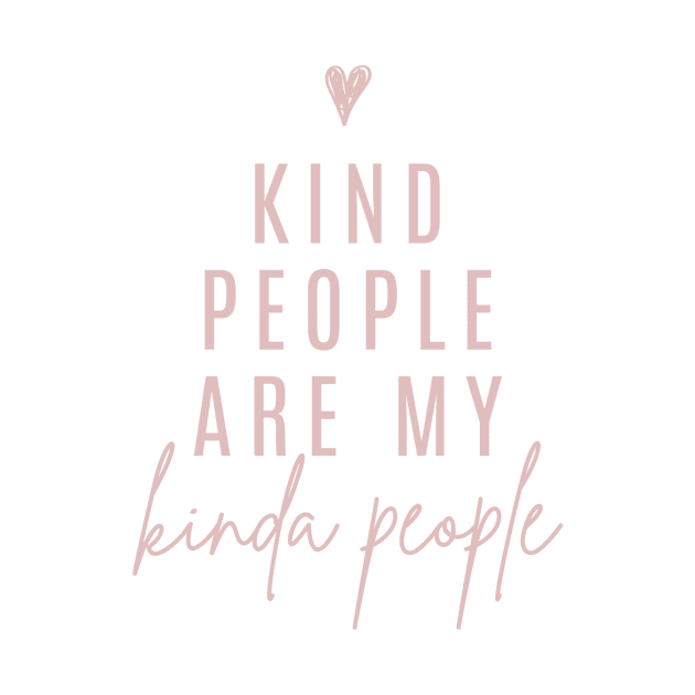 Kind People Are My Kinda People | Blush by Jande Summer