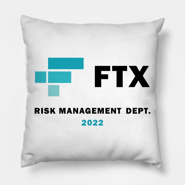 FTX Risk Management 2022 FTX Cryptocurrency Crypto Trader Pillow by S-Log