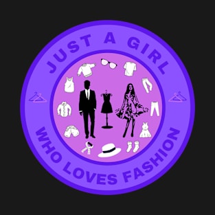 Just a girl who loves Fashion T-Shirt