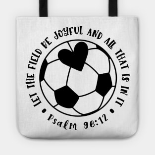 Let The Field Be Joyful And All That Is In It Soccer Mom Tote