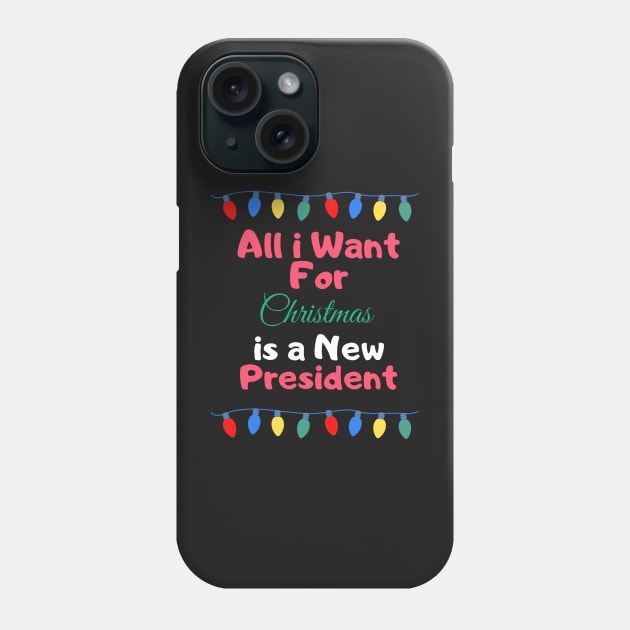 All I Want For Christmas Is a New President Phone Case by CityNoir