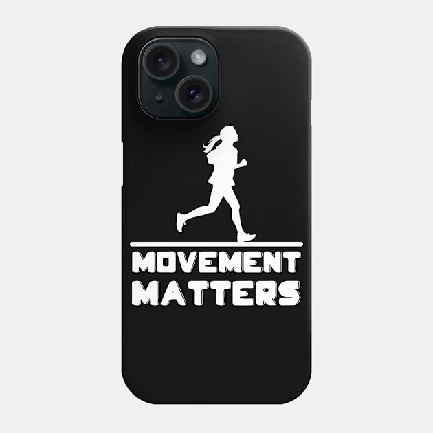 Movement matters - so run Phone Case by All About Nerds